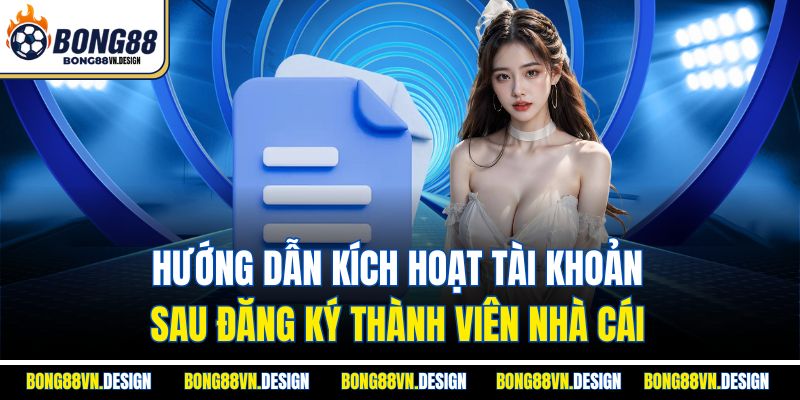 Hướng dẫn kích hoạt tài khoản sau đăng ký thành viên nhà cái