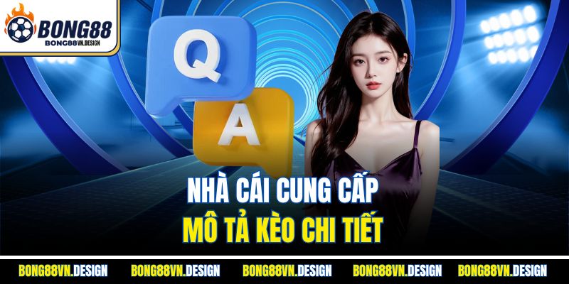 Nhà cái cung cấp mô tả kèo chi tiết