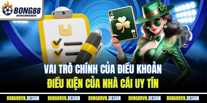 Vai trò chính của điều khoản điều kiện của nhà cái uy tín