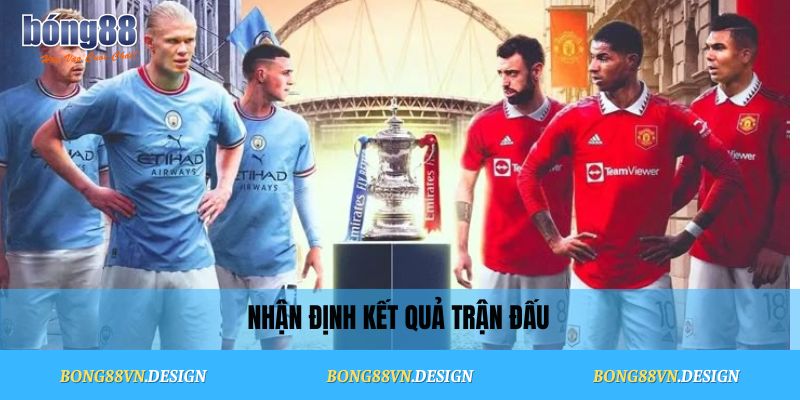 Soi kèo Man City vs MU Vòng 4 Premier League – Nhận định Chuẩn 4 Nhận định kết quả trận đấu